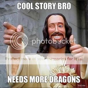 cool-story-bro-needs-more-dragons-thumb.jpg